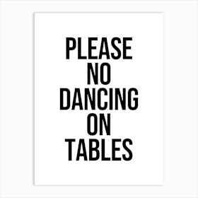 No Dancing on Tables sign Art Print