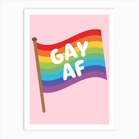 Gay AF Pride Art Print