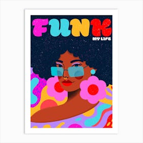 Funk My Life Art Print