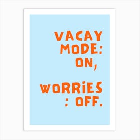 Vacay mode: on Art Print