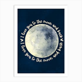 I Love You To The Moon And Back Art Print