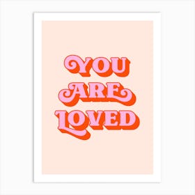 You Are Loved (peach and pink tone) Art Print