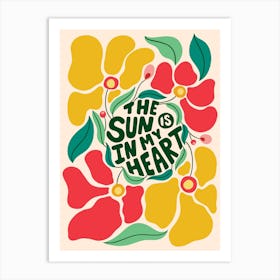 The Sun Is In My Heart Art Print