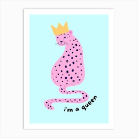 I'M A Queen 3 Art Print