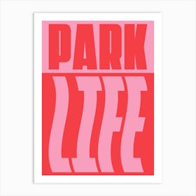 Pink And Red Typographic Park Life Art Print
