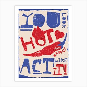 You Look Hot! Blue Art Print