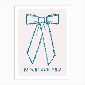 Be Your Own Muse. Whimsical Bow with Quote Art Print