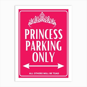 Princess Parking Only Art Print