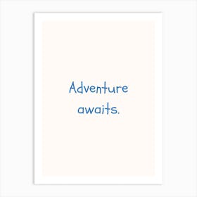 Adventure Awaits Blue Quote Poster Art Print