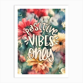 Positive Vibes Only Art Print