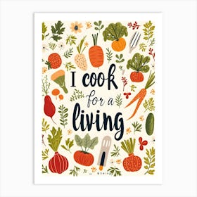 I Cook For A Living 1 Art Print