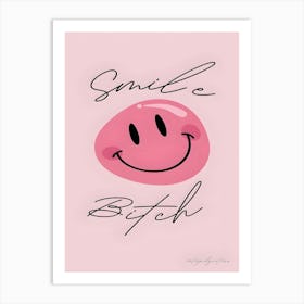 Smile Bitch Art Print