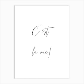 C’est la vie! Art Print