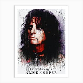 I M Not Crazy About Country Western Music, But The Lyrics Are Good Alice Cooper Art Print
