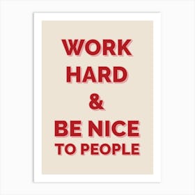 Work Hard And Be Nice To People Red Decor Art Print