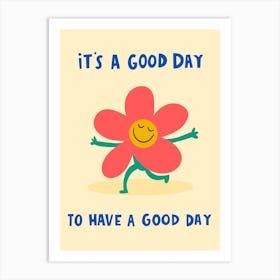 Good Day to Have a Good Day Art Print