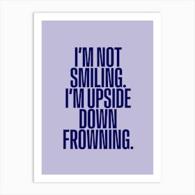 Upsidedown Frown Art Print