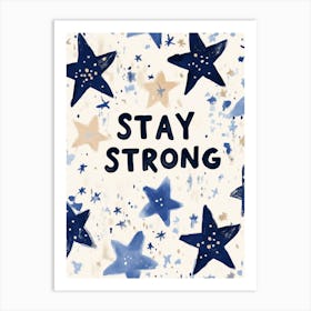 Stay Strong No 2 Art Print