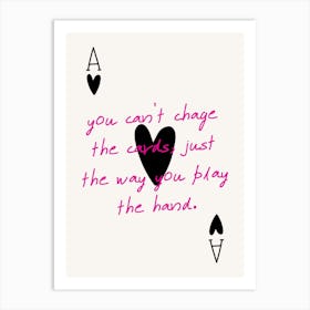 You Can'T Charge The Cards Just The Way You Play The Hand Art Print