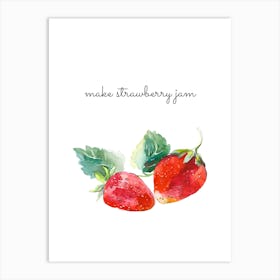 Make Strawberry Jam Art Print