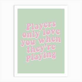 Players Only Love You Retro Music Print Art Print