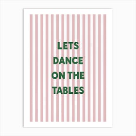 Lets Dance On The Tables in White And Pink Stripe Art Print