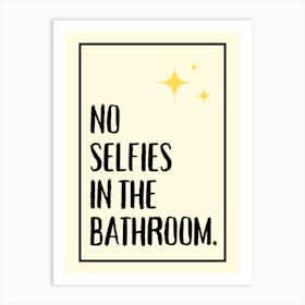 No Selfies In The Bathroom Art Print