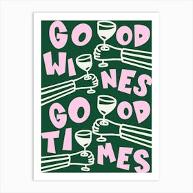 Good Wines Good Times Green & Pink Print Art Print