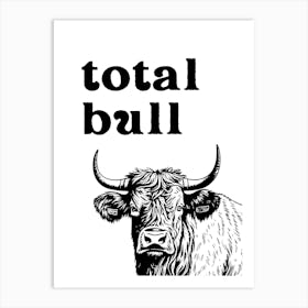 Total Bull Funny Quote Poster Art Print