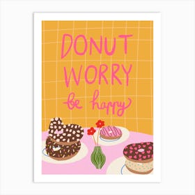 Donut Worry Be Happy Art Print