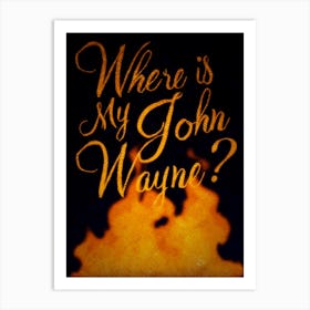 My John Wayne Art Print