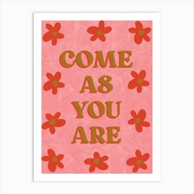 Come As You Are In Pink Art Print