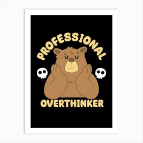 Professional Overthinker Art Print