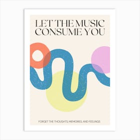 Let The Music Consume You Art Print