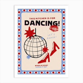 This Kitchen Is For Dancing No. 1 Art Print