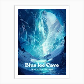 Blue Ice Caves Skaftafell Iceland Art Illustration Art Print