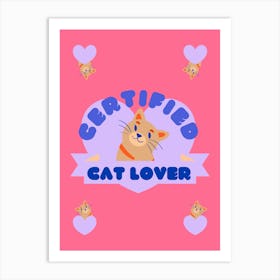 Certified Cat Lover Art Print