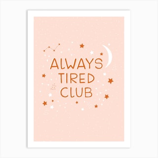 Always Tired Club Art Print