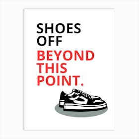 Shoes Off Beyond This Point Art Print