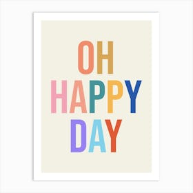 Oh Happy Day (Colourful tone) Art Print