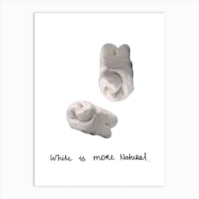 White Is More Natural 1 Art Print