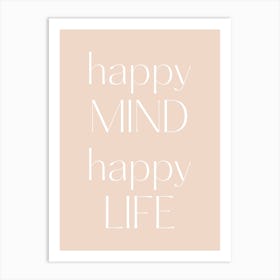 Happy Mind Happy Life Art Print