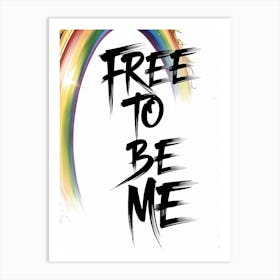 Freedom of Self: Free To Be Me Art Print