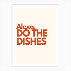Alexa Do The Dishes Kitchen Typography Cream Red Art Print