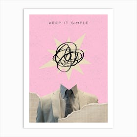 Keep It Simple Art Print