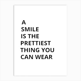 Smile Is The Prettiest Thing You Can Wear Art Print