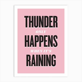 Thunder Only Happens Art Print