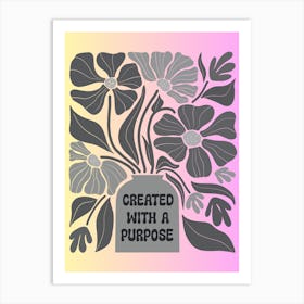 Created With Purpose Art Print