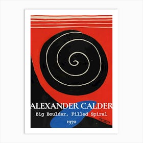 Alexander Calder Big Boulder, Fallen Spiral, 1970 Art Print