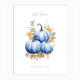 Hello Autumn Australian Blue Pumpkin Watercolour Illustration 4 Art Print